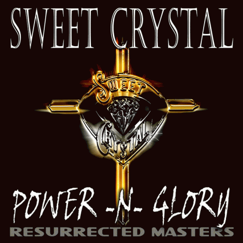Sweet Crystal : Power-N-Glory: Resurrected Masters Sweet Crystal : Power-N-Glory: Resurrected Masters